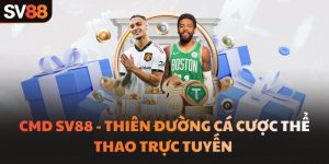 CMD SV88 - Thiên Đường Cá Cược Thể Thao Trực Tuyến