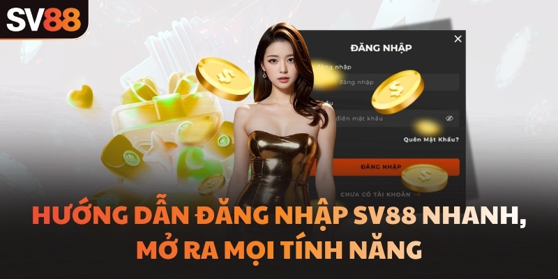 Hướng dẫn đăng nhập SV88 nhanh, mở ra mọi tính năng
